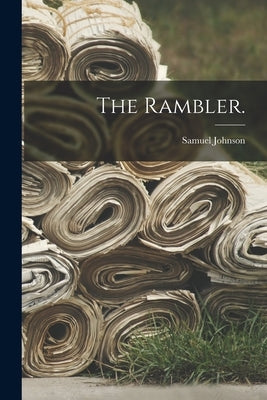 The Rambler. by Johnson, Samuel