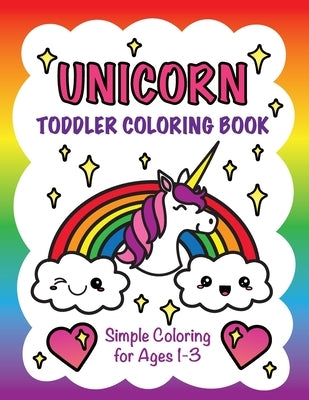Unicorn Toddler Coloring Book: Simple Coloring for Ages 1-3 by Nyx Spectrum