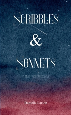 Scribbles & Sonnets by Larson, Danielle