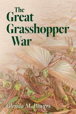 The Great Grasshopper War by Powers, Glenda