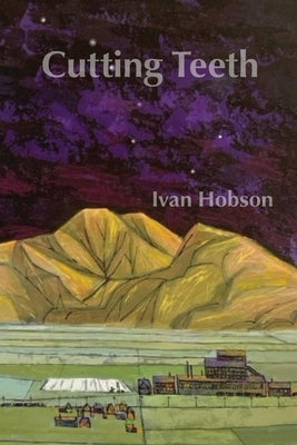 Cutting Teeth by Hobson, Ivan