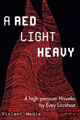 A Red Light Heavy by Lockhart, Evey