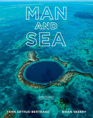 Man and Sea: Planet Ocean by Arthus-Bertrand, Yann