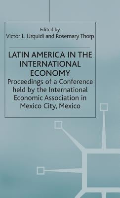 Latin America in the International Economy by Urquidi, Victor L.