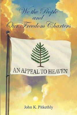 We the People and Our Freedom Charters by Pitkethly, John