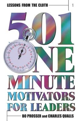 Lessons from the Cloth 1: 501 One Minute Motivators for Leaders by Qualls, Charles