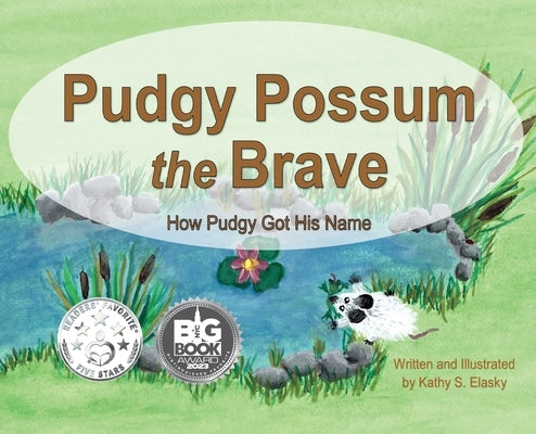 Pudgy Possum the Brave by Elasky, Kathy S.