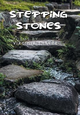 Stepping Stones by Thayer, Virginia