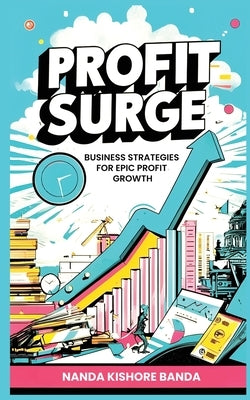 Profit Surge by Banda, Nanda Kishore