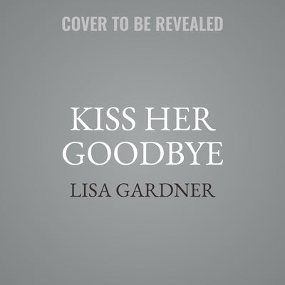 Kiss Her Goodbye: A Frankie Elkin Novel by Gardner, Lisa