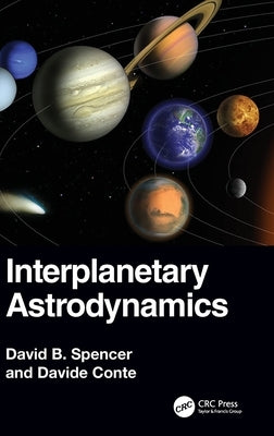 Interplanetary Astrodynamics by Spencer, David B.