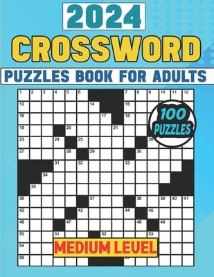2024 Crossword Puzzles Book For Adults (Medium Level): 100 Easy To Medium Crossword Puzzles For Adults, Man & Women Challenging With Easy Solution. by Colyer, Emmanuel