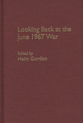 Looking Back at the June 1967 War by Gordon, Haim