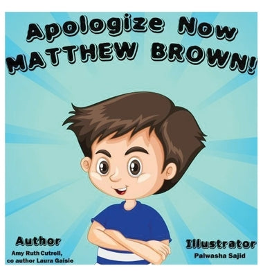 Apologize Now, MATTHEW BROWN by Cutrell, Amy Ruth