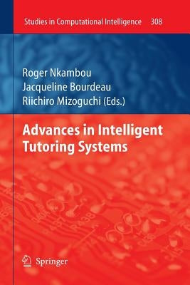 Advances in Intelligent Tutoring Systems by Nkambou, Roger