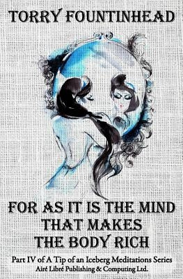 For As It Is The Mind That Makes The Body Rich by Fountinhead, Torry