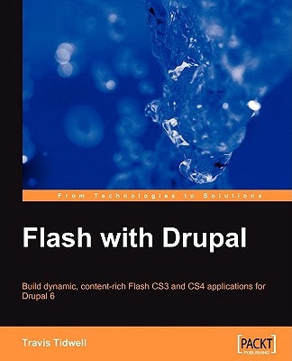 Flash with Drupal by Tidwell, Travis