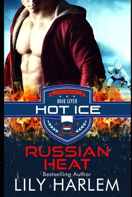 Russian Heat: Hockey Sports Sexy Romance (Standalone Read) by Harlem, Lily