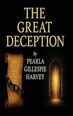 The Great Deception: The Awakening by Gillespie Harvey, Pearla