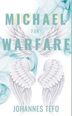 Michael For Warfare by Tefo, Johannes