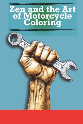 Zen and the Art of Motorcycle Coloring by Engstrand, Frankie
