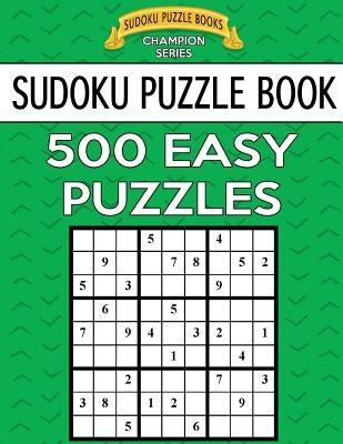 Sudoku Puzzle Book, 500 EASY Puzzles: Single Difficulty Level For No Wasted Puzzles by Books, Sudoku Puzzle