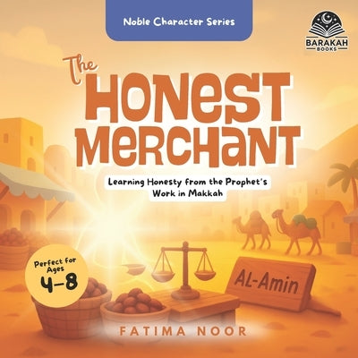 The Honest Merchant: Learning Honesty from the Prophet's Work in Makkah by Hamdi, Alias