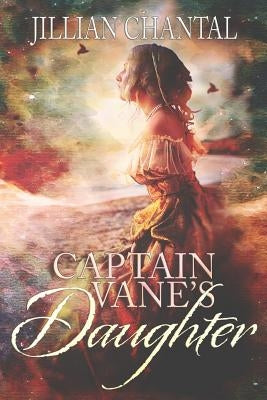 Captain Vane's Daughter by Chantal, Jillian