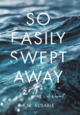 So Easily Swept Away by Ausable
