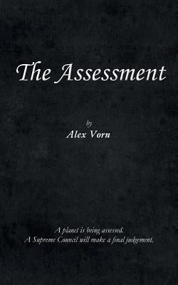 The Assessment by Vorn, Alex a.
