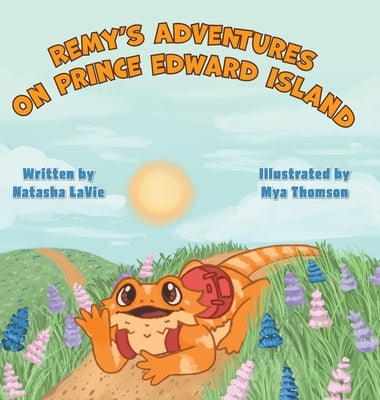 Remy's Adventures on Prince Edward Island by Lavie, Natasha