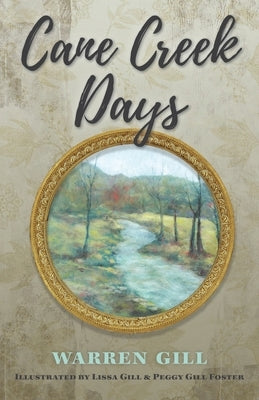 Cane Creek Days by Gill, Warren