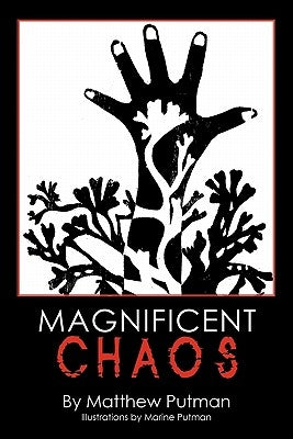 Magnificent Chaos by Putman, Matthew