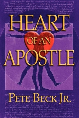 Heart of an Apostle by Beck, Pete