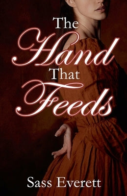 The Hand That Feeds by Everett, Sass