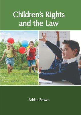 Children′s Rights and the Law by Brown, Adrian