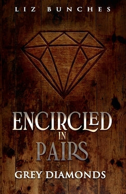 Encircled in Pairs by Bunches, Liz