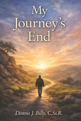 My Journey's End by Billy Cssr, Dennis J.