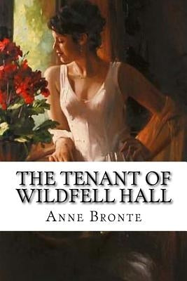 The Tenant of Wildfell Hall by Bronte, Anne