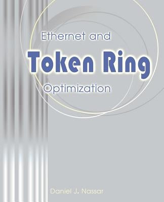 Ethernet and Token Ring Optimization by Nassar, Daniel J.