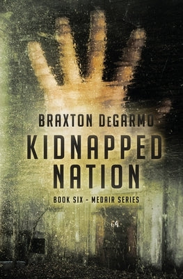 Kidnapped Nation by Degarmo, Braxton