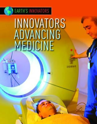 Innovators Advancing Medicine by Hardyman, Robyn