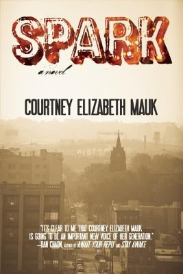 Spark by Mauk, Courtney Elizabeth