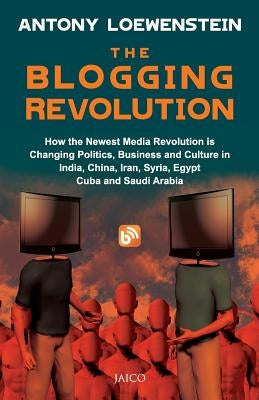 The Blogging Revolution by Loewenstein, Antony