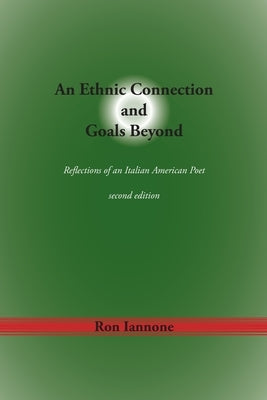 An Ethnic Connection and Goals Beyond: Reflections of an Italian American Poet by Iannone, Ron