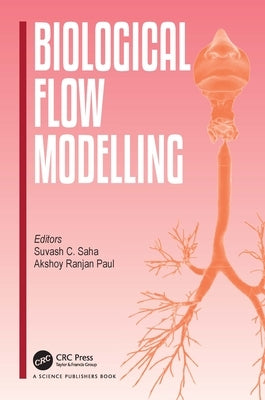 Biological Flow Modelling by Saha, Suvash C.