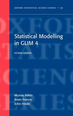 Statistical Modelling in Glim4 by Aitkin, Murray