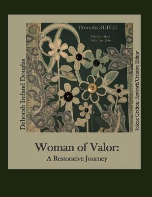 Woman of Valor: A Restorative Journey by Crafton, Jolene