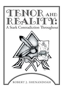 Tenor and Reality: A Stark Contradiction Throughout by Shenandoah, Robert J.