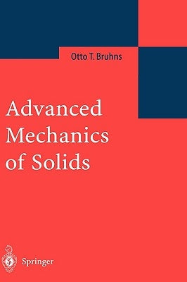 Advanced Mechanics of Solids by Bruhns, Otto T.